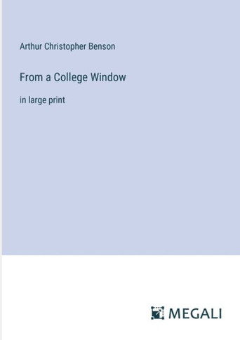 From a College Window: in large print