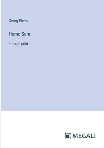 Homo Sum: in large print