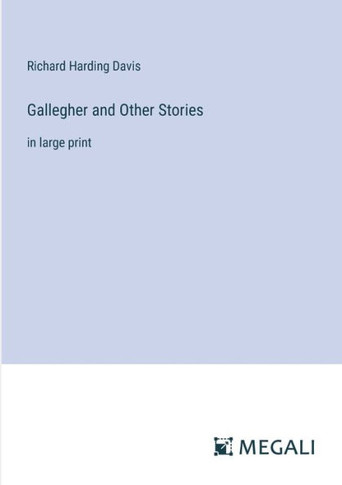 Gallegher and Other Stories: in large print