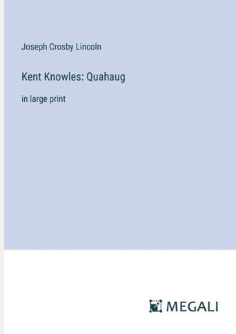 Kent Knowles: Quahaug: in large print