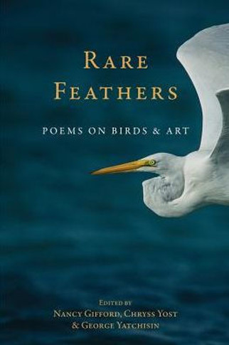 Rare Feather: Poems Of Birds And Art (Shoreline Voices Project)