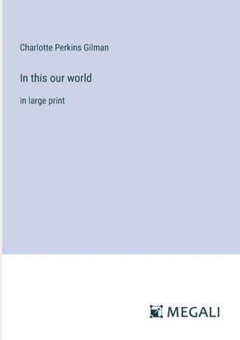 In this our world: in large print