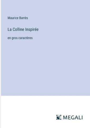 La Colline Inspir?e: en gros caract?res