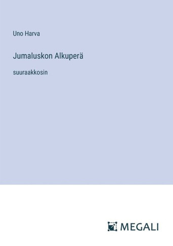 Jumaluskon Alkuper?: suuraakkosin