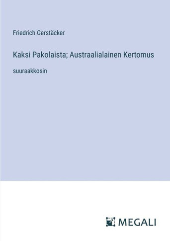 Kaksi Pakolaista; Austraalialainen Kertomus: suuraakkosin