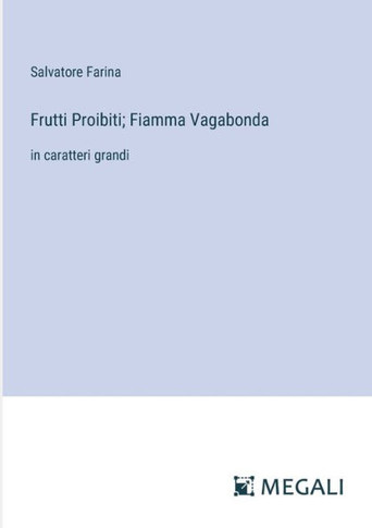 Frutti Proibiti; Fiamma Vagabonda: in caratteri grandi