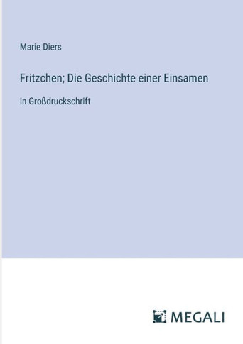 Fritzchen; Die Geschichte einer Einsamen: in Gro?druckschrift
