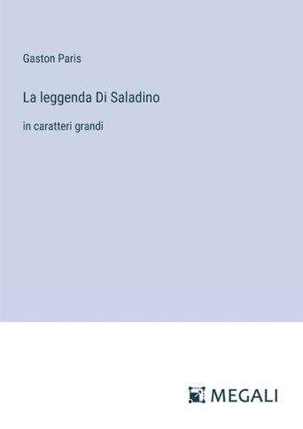 La leggenda Di Saladino: in caratteri grandi