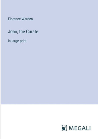 Joan, the Curate: in large print