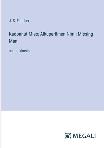 Kadonnut Mies; Alkuper?inen Nimi: Missing Man: suuraakkosin