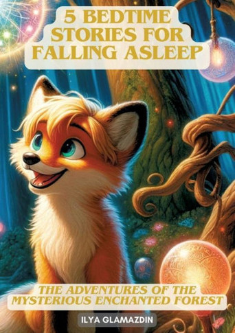 (Deutsch - Englisch) 5 Bedtime Stories for Falling Asleep: The Adventures of the Mysterious Enchanted Forest