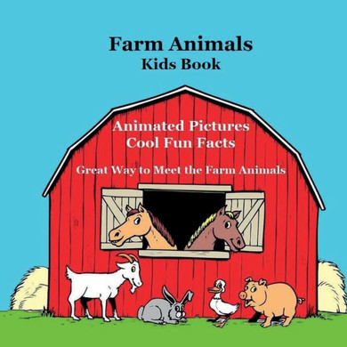 Farm Animals Kids Book With Animated Pictures : Great Way For Kids To Meet And Learn About Farm Animals