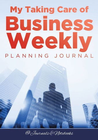 My Taking Care Of Business Weekly Planning Journal