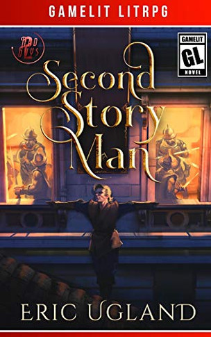 Second Story Man : A LitRPG/Gamelit Adventure