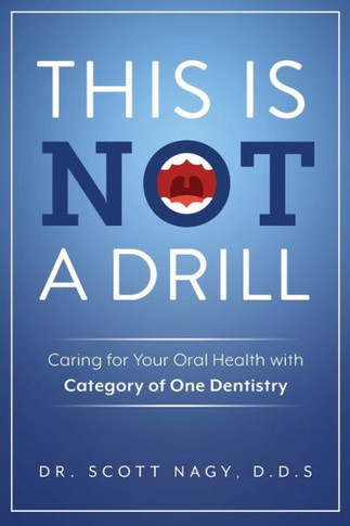 This Is Not A Drill: Caring For Your Oral Health With Category Of One Dentistry