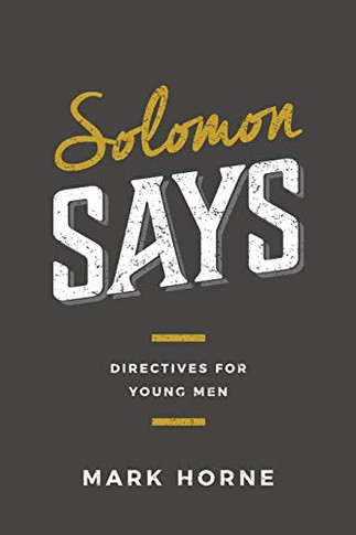 Solomon Says : Directives for Young Men