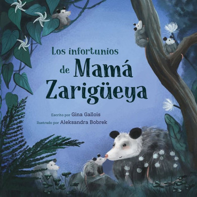 Los Infortunios De Mamá Zarigüeya (Spanish Edition)