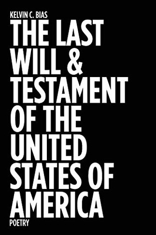 The Last Will & Testament of the United States of America : Poetry - 9781734660340