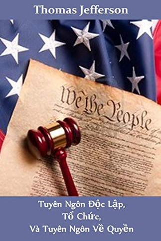 Tuyên Ngôn Ð?c L?p, Hi?n Pháp Và Tuyên Ngôn Nhân Quy?n: Declaration of Independence, Constitution, and Bill of Rights, Vietnamese edition