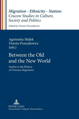 Between the Old and the New World; Studies in the History of Overseas Migrations