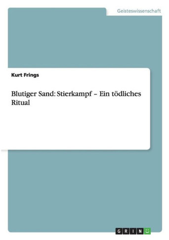 Blutiger Sand: Stierkampf - Ein t?dliches Ritual