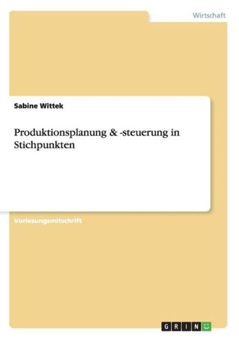 Produktionsplanung & -steuerung in Stichpunkten