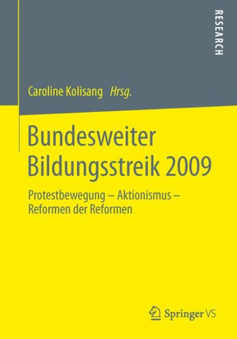 Bundesweiter Bildungsstreik 2009: Protestbewegung - Aktionismus - Reformen Der Reformen
