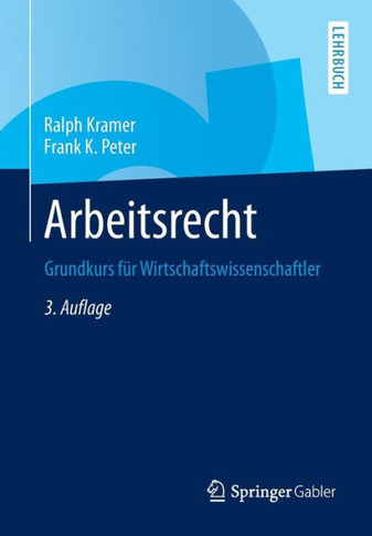 Arbeitsrecht: Grundkurs F?r Wirtschaftswissenschaftler