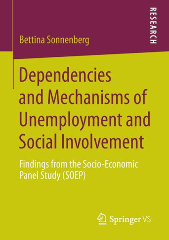Dependencies and Mechanisms of Unemployment and Social Involvement: Findings from the Socio-Economic Panel Study (Soep)