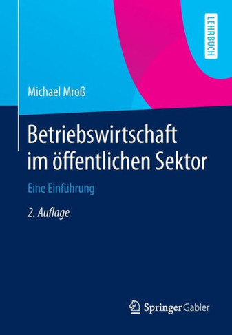 Betriebswirtschaft Im ?ffentlichen Sektor: Eine Einf?hrung