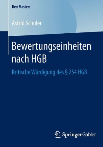 Bewertungseinheiten Nach Hgb: Kritische W?rdigung Des ? 254 Hgb