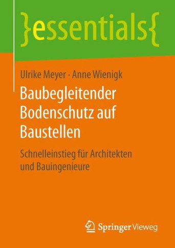 Baubegleitender Bodenschutz Auf Baustellen: Schnelleinstieg F?r Architekten Und Bauingenieure
