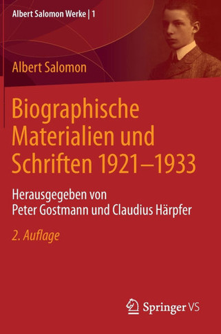Biographische Materialien Und Schriften 1921-1933: Herausgegeben Von Peter Gostmann Und Claudius H?rpfer