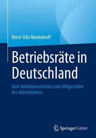 Betriebsr?te in Deutschland: Vom Arbeiterausschuss Zum Mitgestalter Des Arbeitslebens