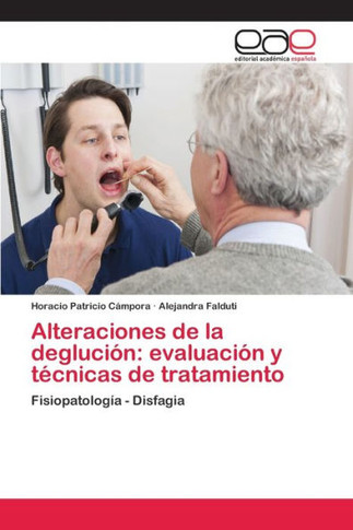 Alteraciones de la degluci?n: evaluaci?n y t?cnicas de tratamiento