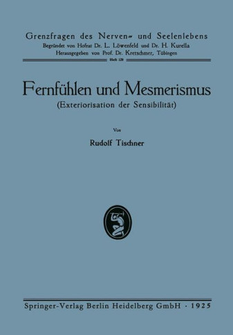 Fernf?hlen Und Mesmerismus: Exteriorisation Der Sensibilit?t