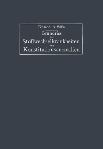 Grundriss Der Stoffwechselkrankheiten Und Konstitutionsanomalien: Unter Besonderer Ber?cksichtigung Ihrer Physikalischdi?tetischen Behandlung