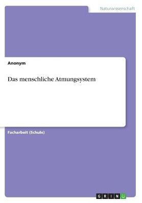 Das menschliche Atmungsystem