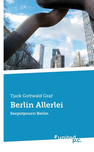 Berlin Allerlei: Sexpotpourri Berlin