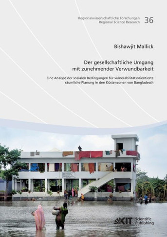 Der gesellschaftliche Umgang mit zunehmender Verwundbarkeit: eine Analyse der sozialen Bedingungen f?r vulnerabilit?tsorientierte r?umliche Planung in