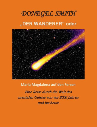 ""Der Wanderer"" oder Maria Magdalena auf den Fersen