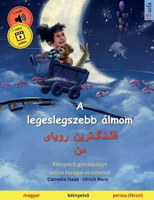 A legeslegszebb ?lmom - قشنگ]ترین رویای من (magyar - perzsa