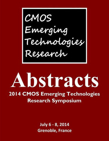 Abstracts: 2014 CMOS Emerging Technologies Research Symposium