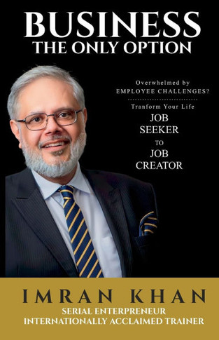 Business the Only Option: Overwhelmed by Employment Challenges? Transform Your Life from Job Seeker to Job Creator