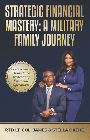 Strategic Financial Mastery: A Military Family Journey: Perseverance Through the Trenches of Financial Operations