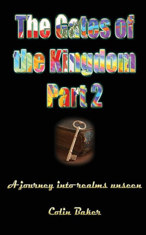 The Gates of the Kingdom Part 2: A Journey into Realms Unseen