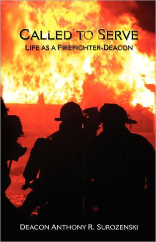 Called to Serve: Life as a Firefighter-Deacon