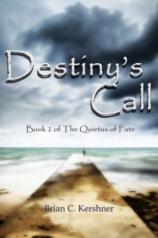 Destiny's Call: Book 2 of The Quietus of Fate