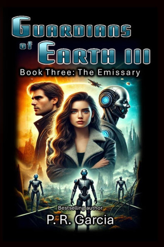 Guardians of Earth III: Book Three: The Emissary