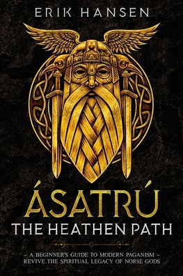 Asatru, The Heathen Path